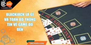 Blackjack Là Gì Và Toàn Bộ Thông Tin Về Game Đỏ Đen 2 blackjack la gi